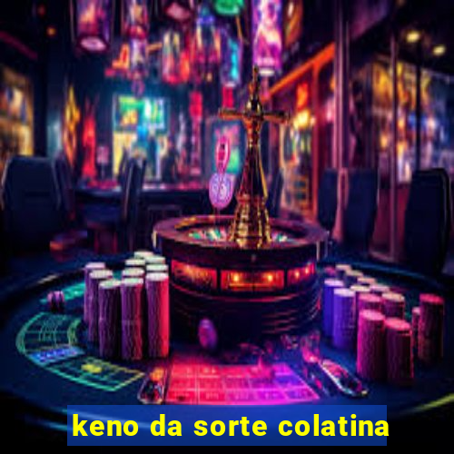 keno da sorte colatina